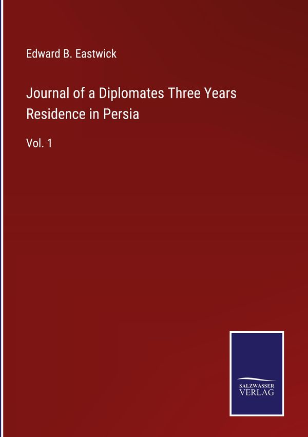 Journal of a Diplomates Three Years Residence in Persia (Buch)