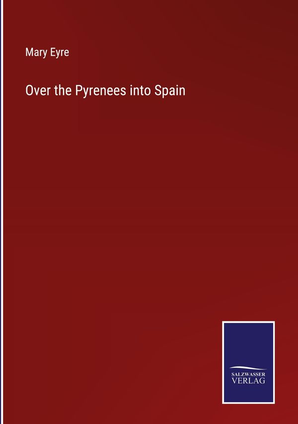 Over the Pyrenees into Spain - Mary Eyre (Buch)