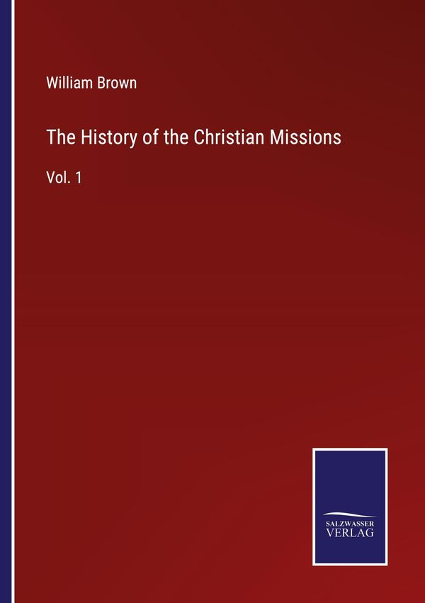 The History of the Christian Missions - William Brown (Buch)