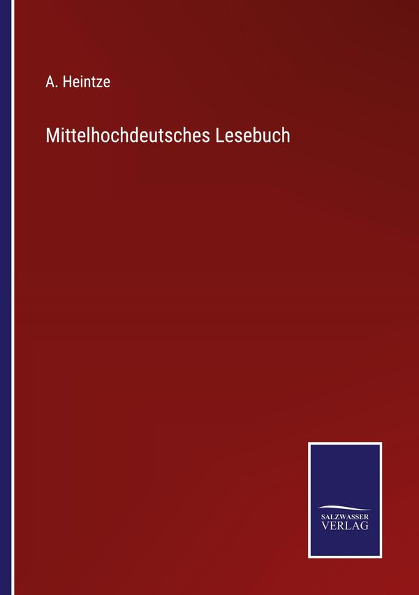 Mittelhochdeutsches Lesebuch - A. Heintze (Buch)