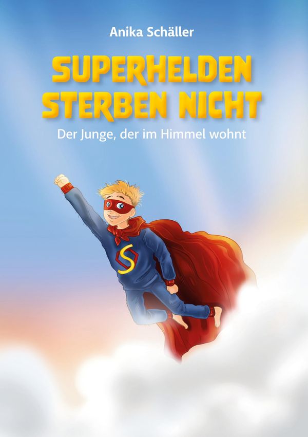 Superhelden sterben nicht - Anika Schäller (Buch)