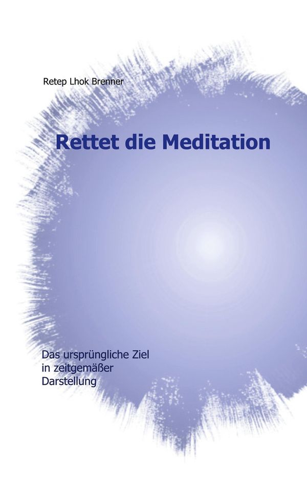 Rettet die Meditation - Retep Lhok Brenner (Buch)