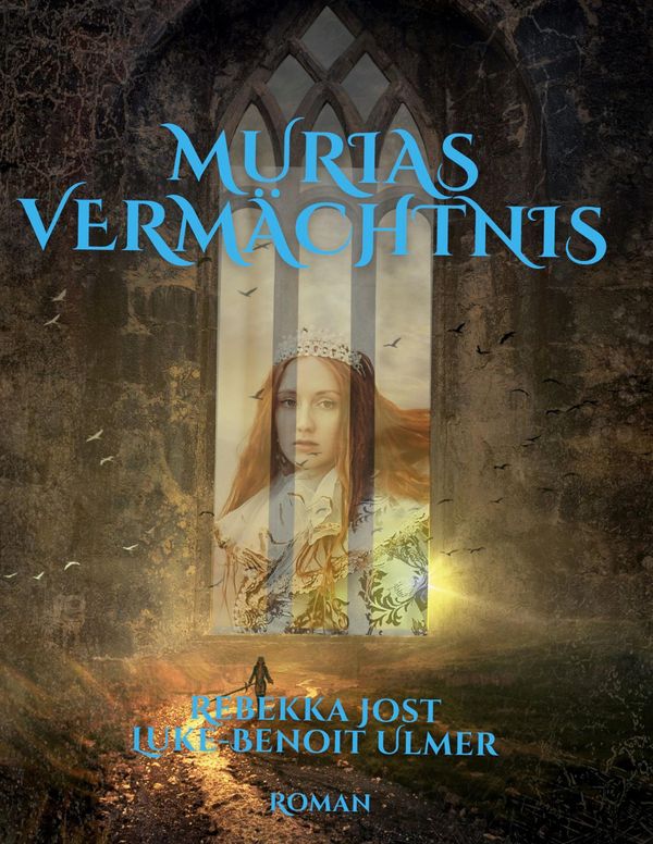 Murias Vermächtnis - Rebekka Jost (Buch)