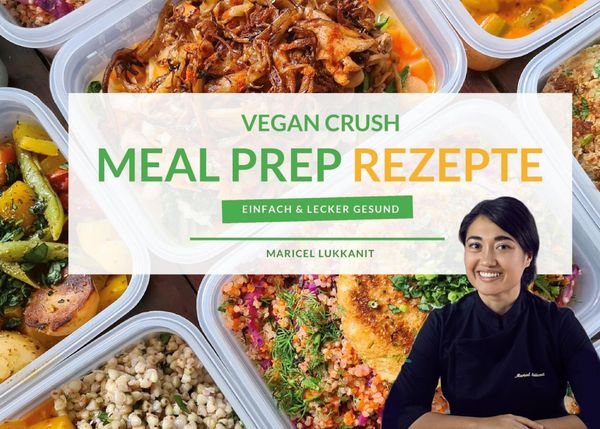 Vegan Crush Meal Prep Rezepte - Maricel Lukkanit (Buch)