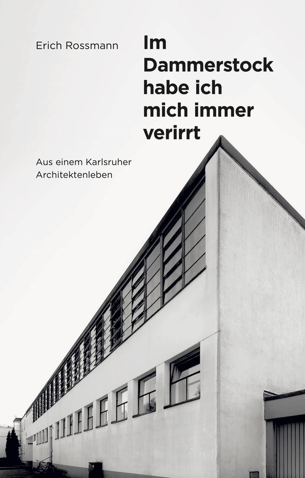 Erich Rossmann. Im Dammerstock habe ich mich immer verirrt (Buch)