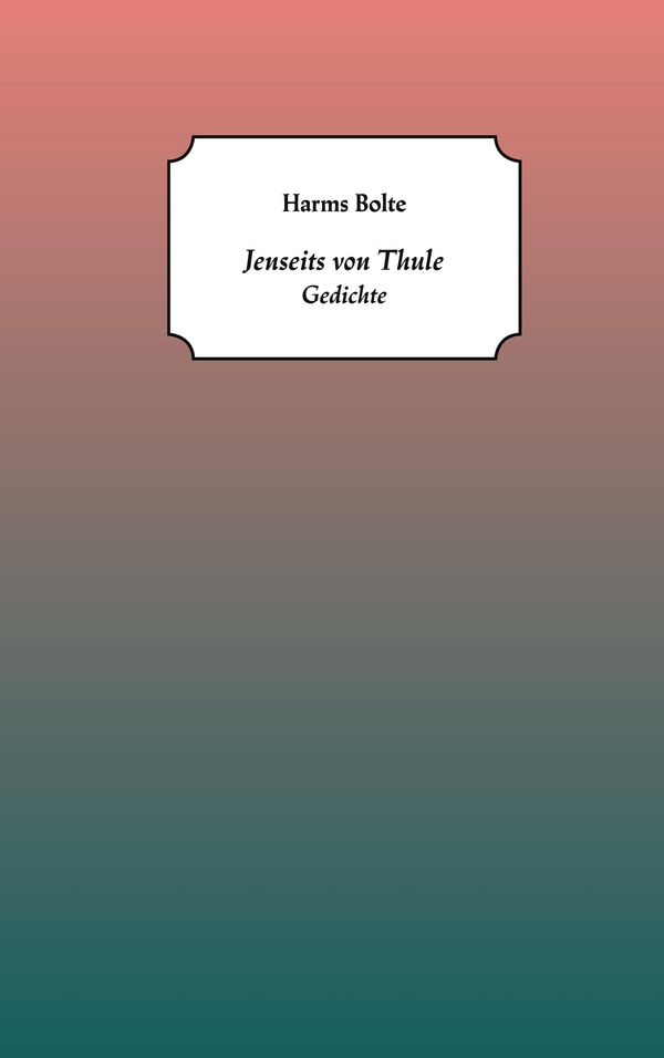 Jenseits von Thule - Harms Bolte (Buch)