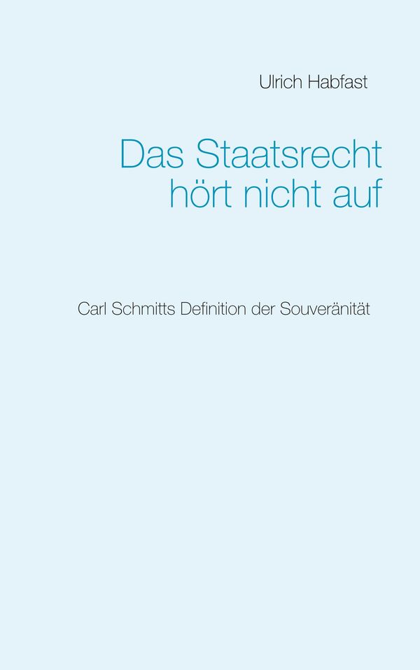 Das Staatsrecht hört nicht auf - Ulrich Habfast (Buch)