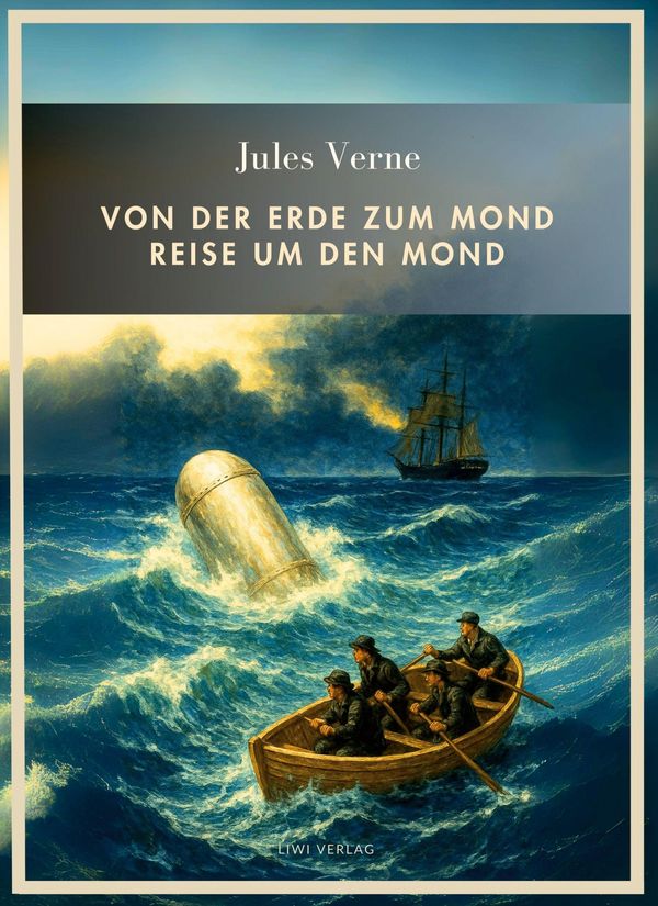 Jules Verne: Von der Erde zum Mond / Reise um den Mond. Vollständig...