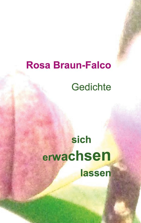 sich erwachsen lassen - Rosa Braun-Falco (Buch)