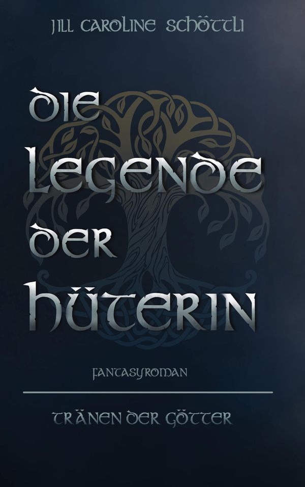 Die Legende Der Hüterin - Jill Caroline Schöttli (Buch)