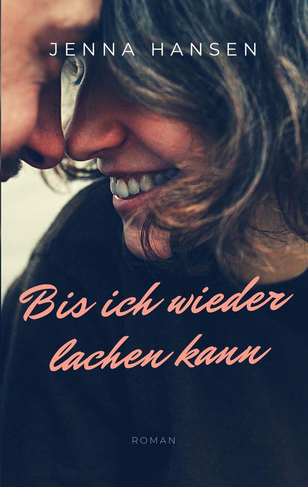 Bis ich wieder lachen kann - Jenna Hansen (Buch)