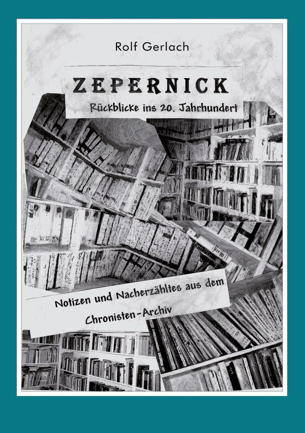 Zepernick. Rückblicke ins 20. Jahrhundert - Rolf Gerlach (Buch)