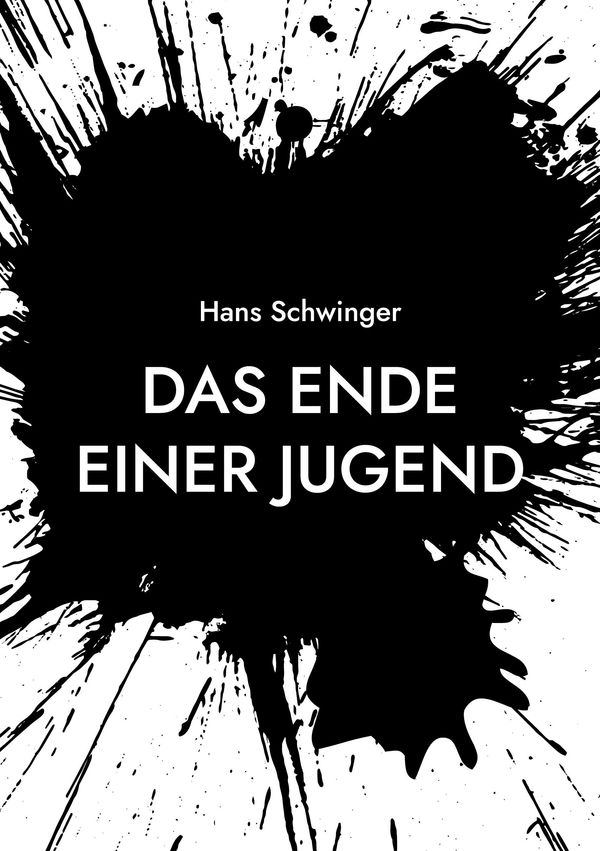 Das Ende einer Jugend - Hans Schwinger (Buch)