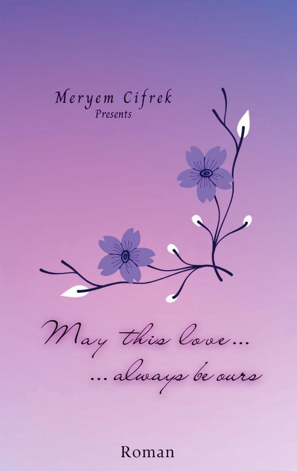 May this love always be ours - Meryem Cifrek (Buch)