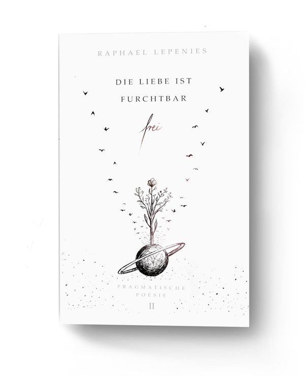 Die Liebe ist furchtbar frei - Raphael Lepenies (Buch)