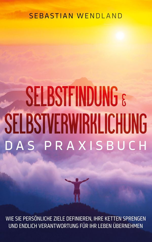 Selbstfindung & Selbstverwirklichung - Das Praxisbuch (Buch)