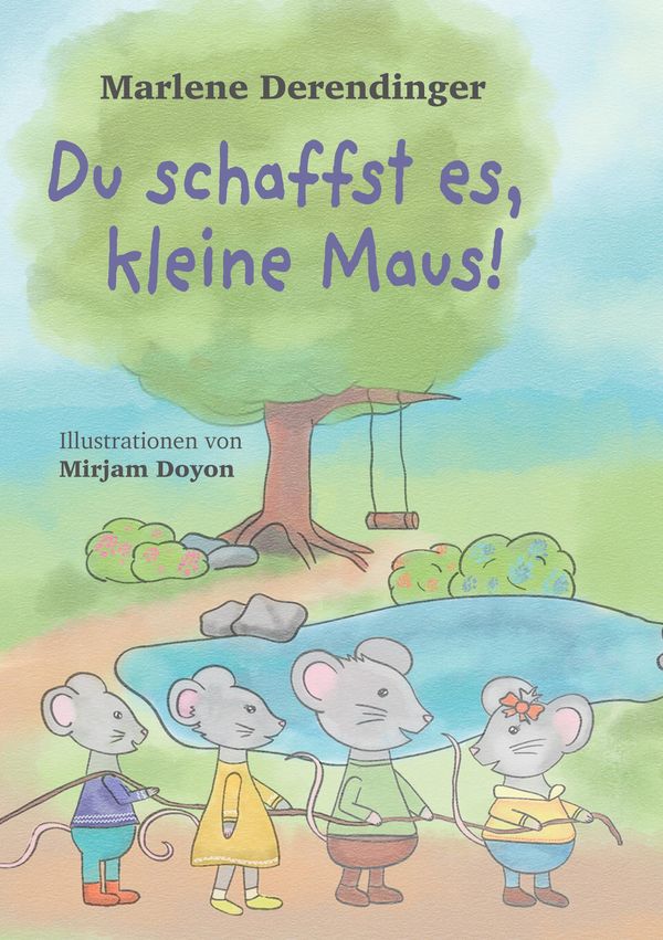 Du schaffst es, kleine Maus! - Marlene Derendinger (Buch)