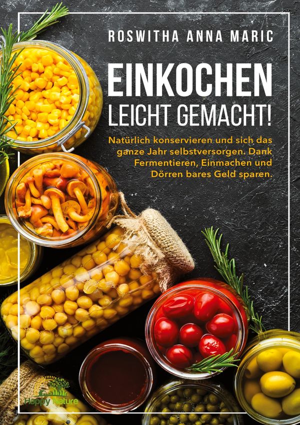 Einkochen leicht gemacht! - Roswitha Anna Maric (Buch)