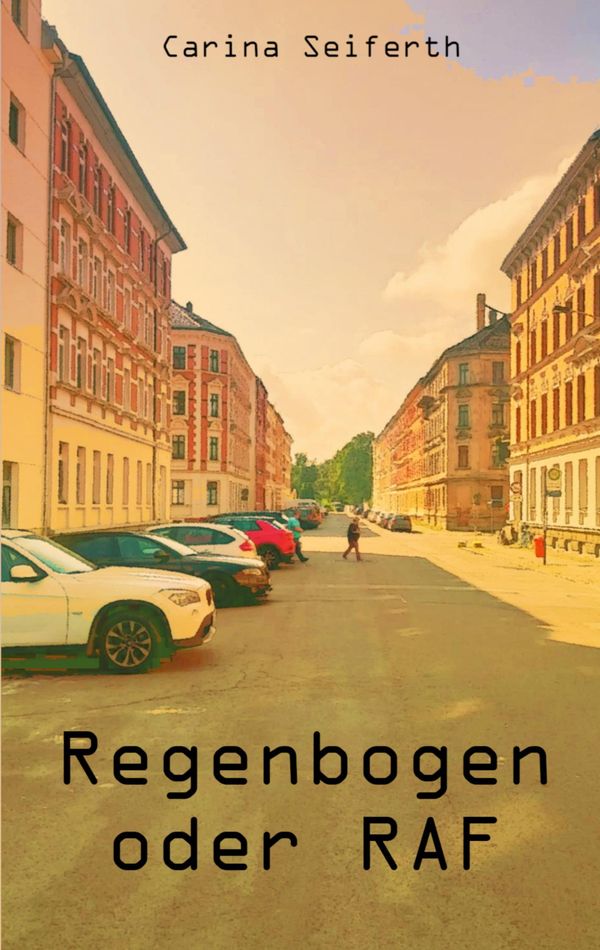Regenbogen oder RAF - Carina Seiferth (Buch)