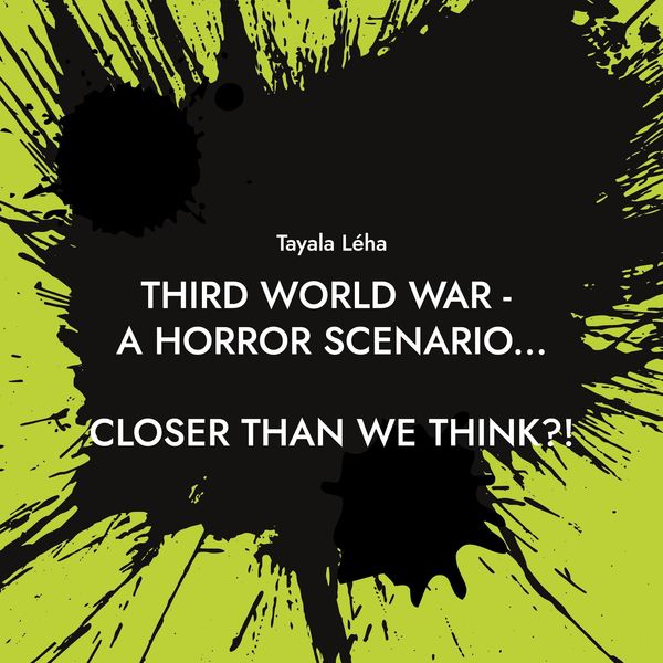 Third World War - a horror scenario... - Tayala Léha (Buch)