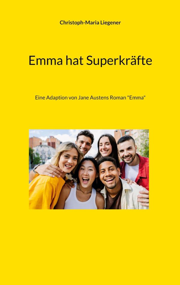 Emma hat Superkräfte - Christoph-Maria Liegener (Buch)