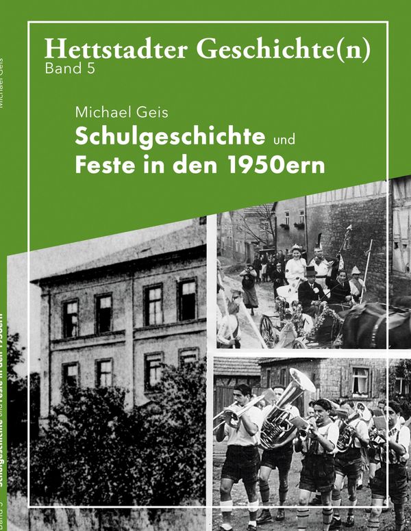 Schulgeschichte und Feste in den 1950ern - Michael Geis (Buch)