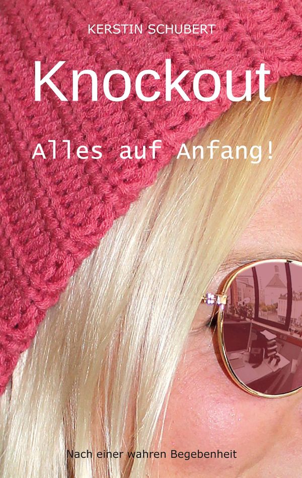 Knockout. Alles auf Anfang! - Kerstin Schubert (Buch)