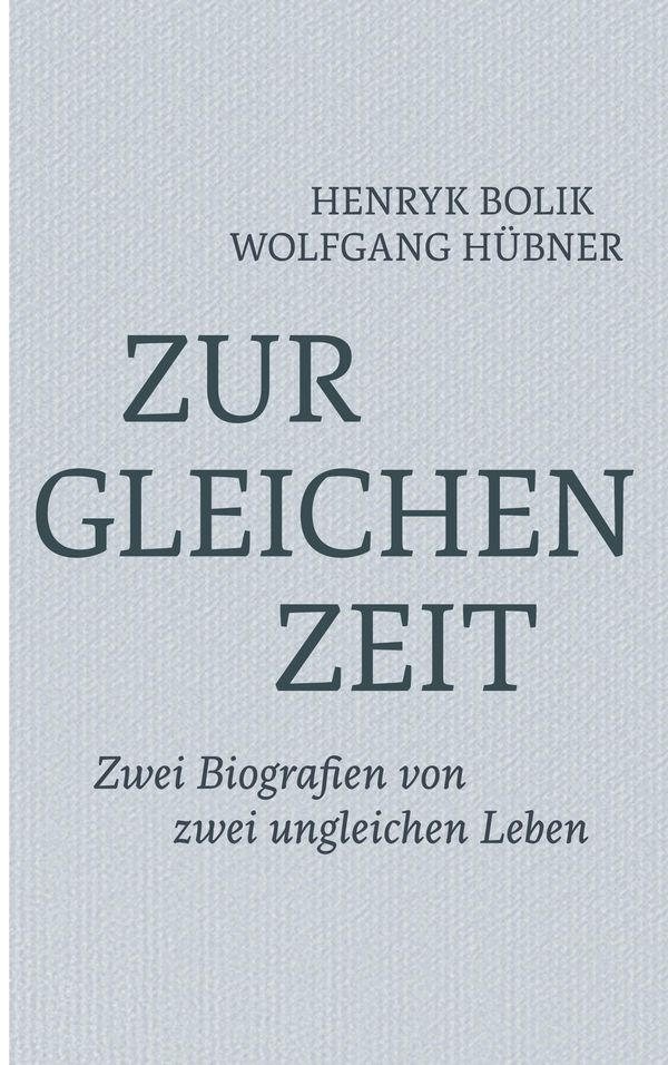 Zur gleichen Zeit - Henryk Bolik (Buch)