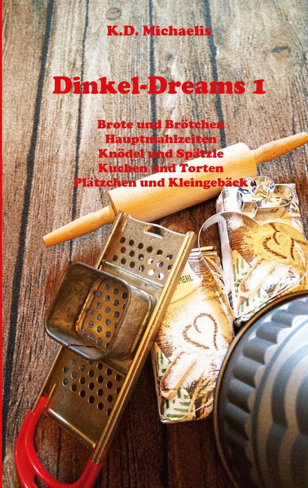 Dinkel-Dreams 1 - K. D. Michaelis (Buch)