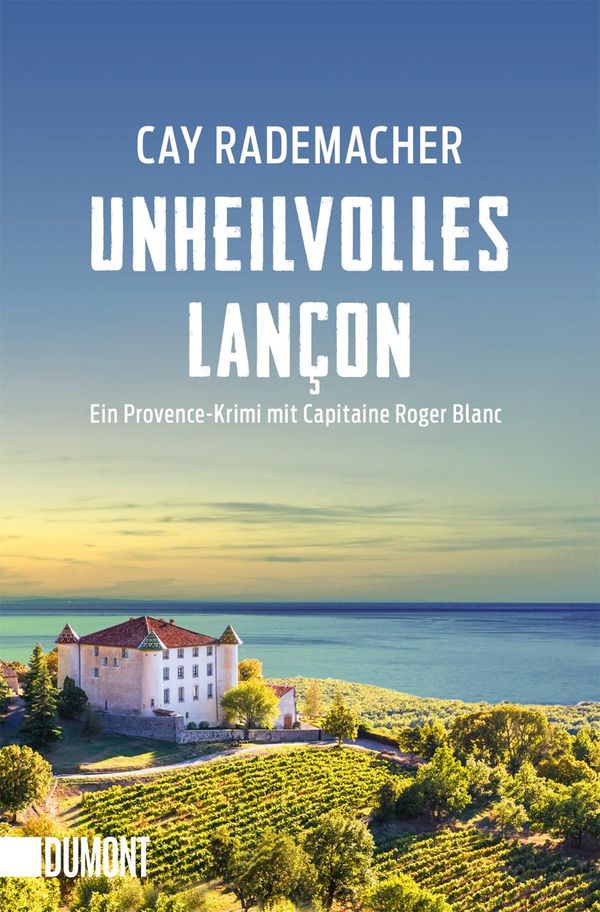 Unheilvolles Lançon - Cay Rademacher (Buch)