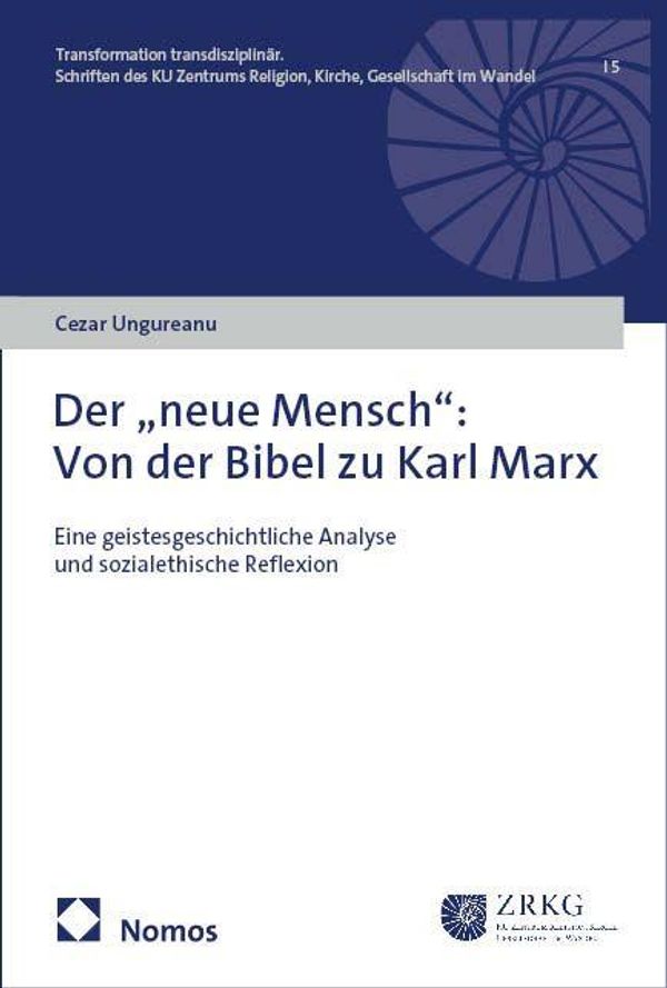 Der "neue Mensch": Von der Bibel zu Karl Marx - Cezar Ungureanu (Buch)