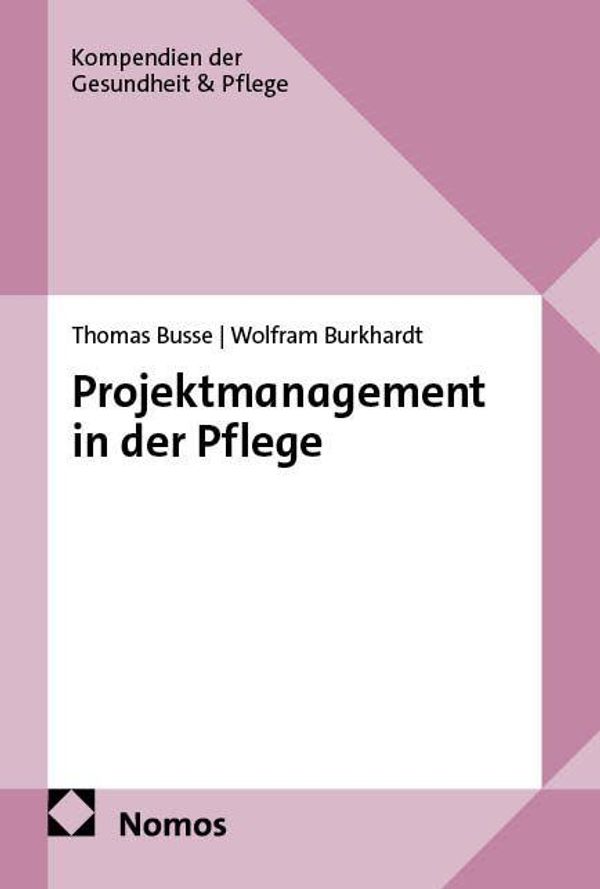 Projektmanagement in der Pflege - Thomas Busse (Buch)