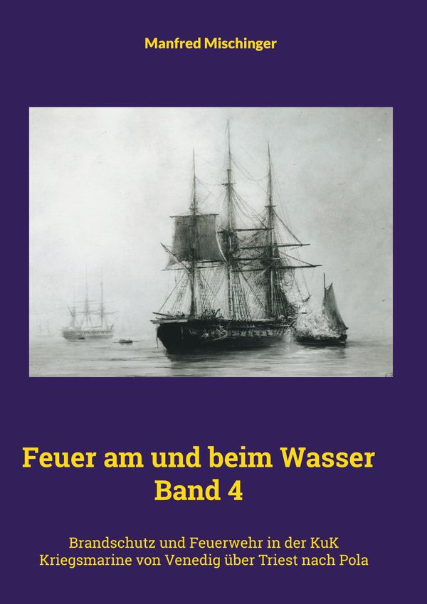 Feuer am und beim Wasser Band 4 - Manfred Mischinger (Buch)