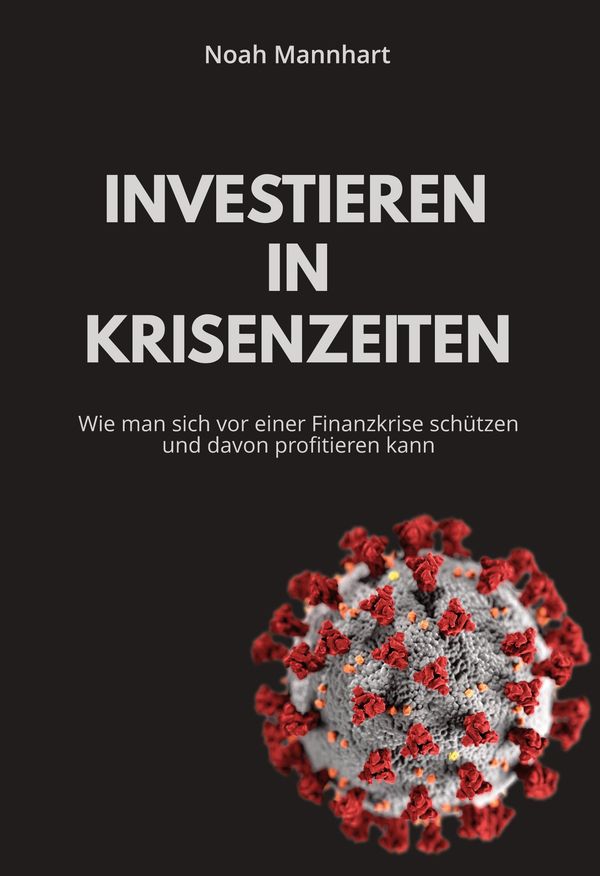 Investieren in Krisenzeiten - Noah Mannhart (Buch)