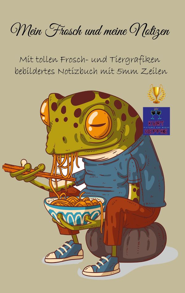 Mein Frosch und meine Notizen - Kurt Heppke (Buch)