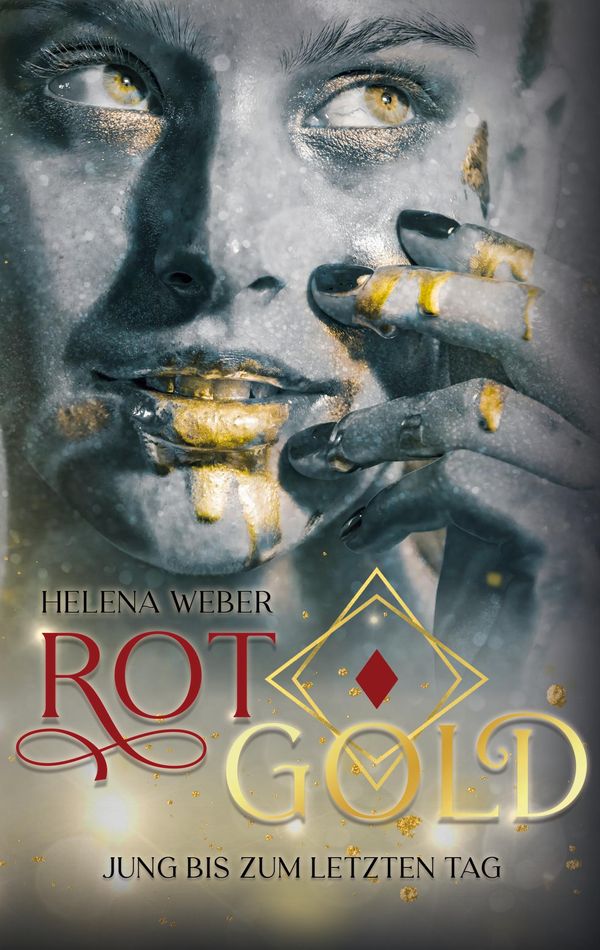 ROTGOLD: Jung bis zum letzten Tag - Helena Weber (Buch)