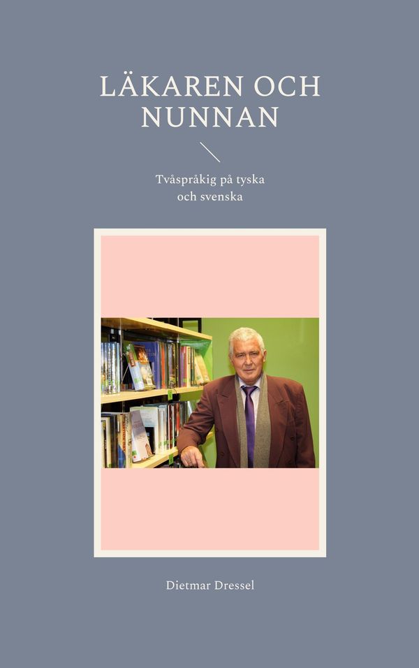 Läkaren och nunnan - Dietmar Dressel (Buch)