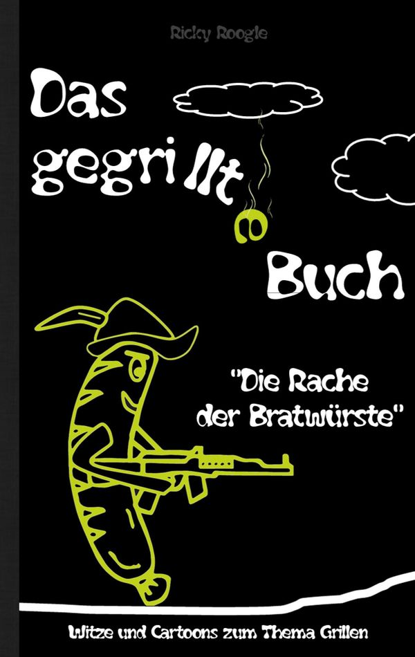 DAS GEGRILLTE BUCH - Witze und Cartoons zum Thema Grillen (Buch)