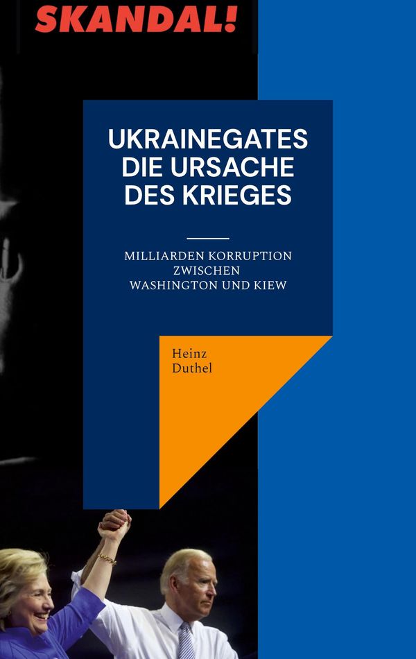Ukrainegates - Die Ursache des Krieges - Heinz Duthel (Buch)