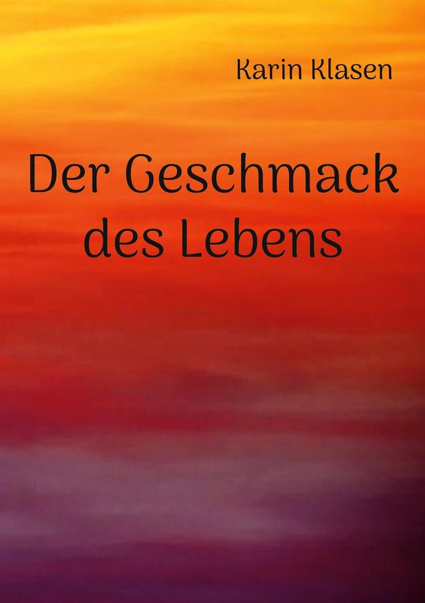 Der Geschmack des Lebens - Karin Klasen (Buch)