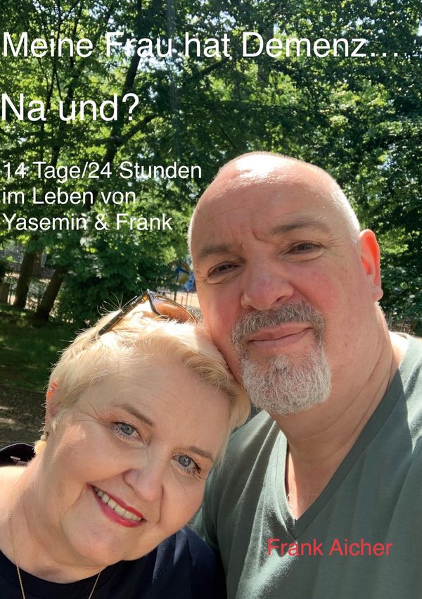 Meine Frau hat Demenz... Na und? - Frank Aicher (Buch)