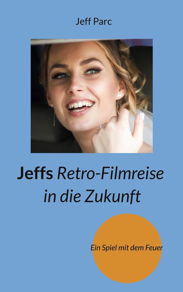 Jeffs Retro-Filmreise in die Zukunft - Jeff Parc (Buch)