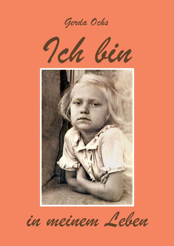 Ich bin in meinem Leben - Gerda Ochs (Buch)