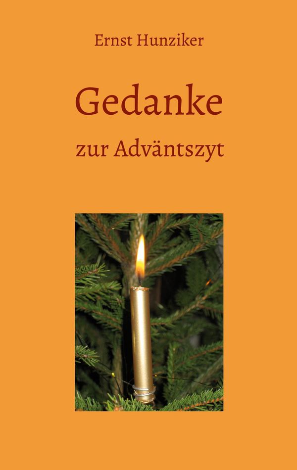 Gedanke zur Adväntszyt - Ernst Hunziker (Buch)