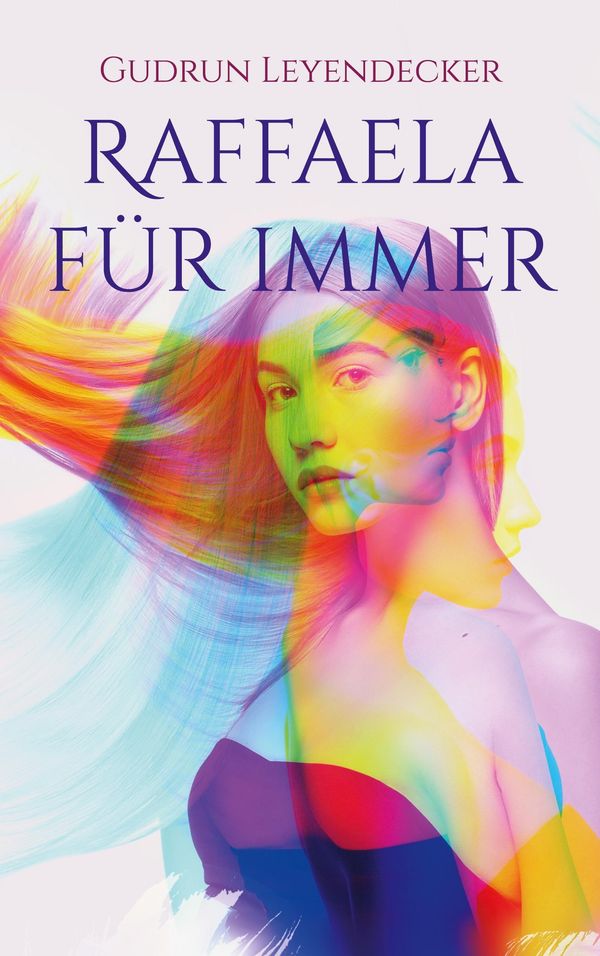 Raffaela für immer - Gudrun Leyendecker (Buch)