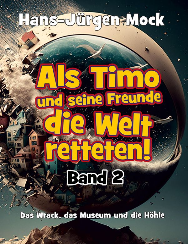 Als Timo und seine Freunde die Welt retteten - Hans-Jürgen Mock (Buch)