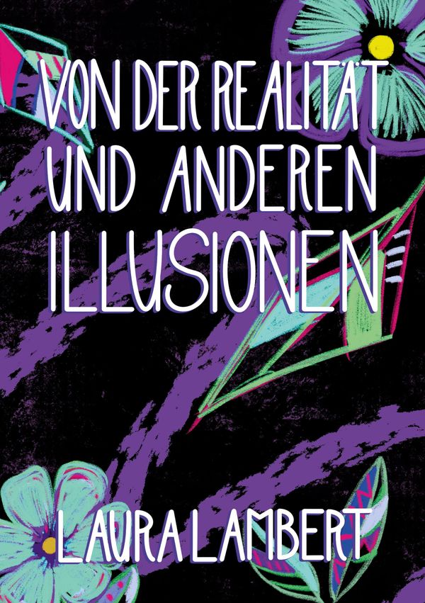 Von der Realität und anderen Illusionen - Laura Lambert (Buch)