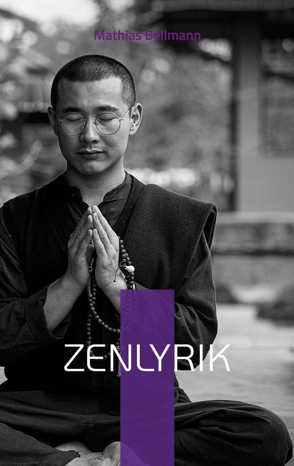 Zenlyrik - Mathias Bellmann (Buch)