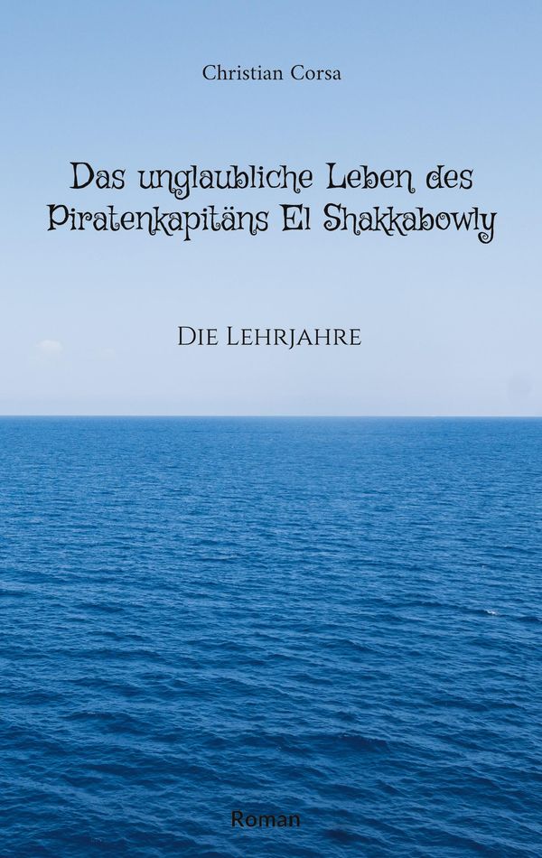 Das unglaubliche Leben des Piratenkapitäns El Shakkabowly (Buch)