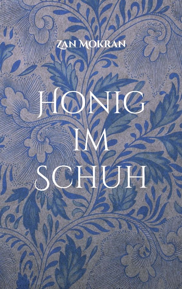 Honig im Schuh - Zan Mokran (Buch)